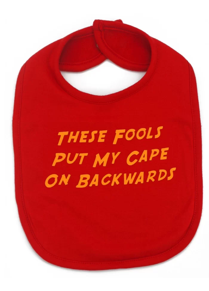 These Fools Backwards Funny Baby Bibs Toddler Superhero Bib